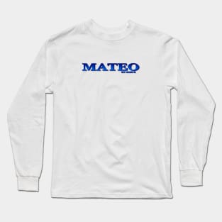 MATEO. MY NAME IS MATEO. SAMER BRASIL Long Sleeve T-Shirt